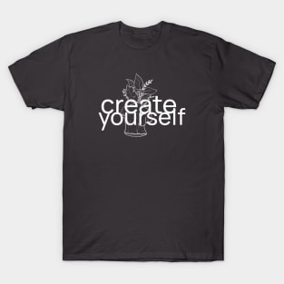 "CREATE YOURSELF"| self care/self love/ self confidence collection T-Shirt